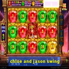 chloe and jason swing